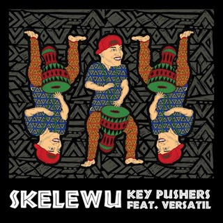 Skelewu by Key Pushers ft Versatil Download