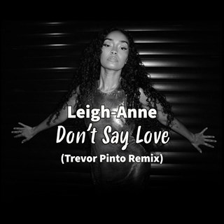Dont Say Love by Leigh Anne, Trevor Pinto Download