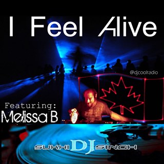 I Feel Alive by DJ Sukhi Singh ft Melissa B Download