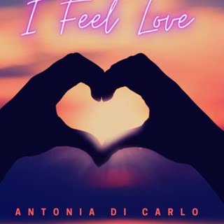 I Feel Love by Antonia Di Carlo Download