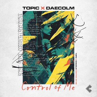 Control Of Me by Topic X Daecolm Download