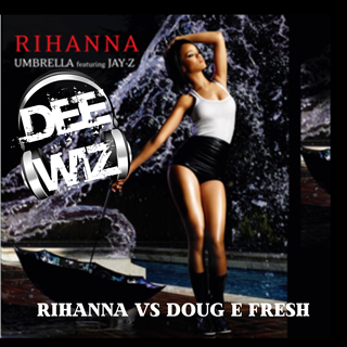 The Umbrella Show by Rihanna vs Doug E Fresh Download