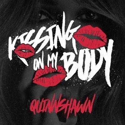 Quinnshawn - Kissing On My Body (Clean)
