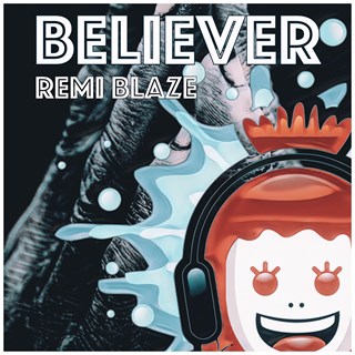 Believer by Remi Blaze Download