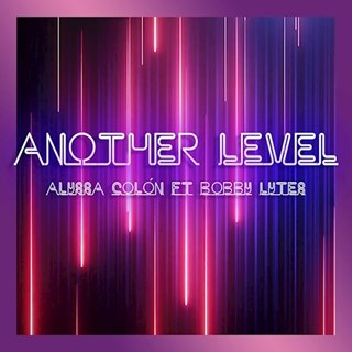 Another Level by Alyssa Colon ft Bobby Lytes Download