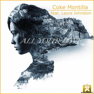 All Your Love by Coke Montilla ft Laura Johnston Download