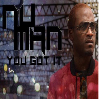 You Got It by Nu Man ft RT Download