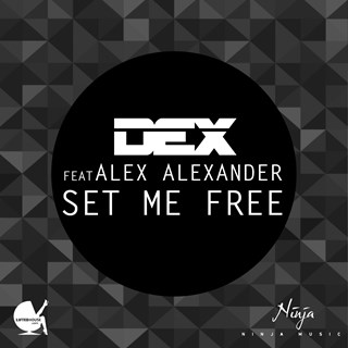 Set Me Free by Dex ft Alex Alexander Download