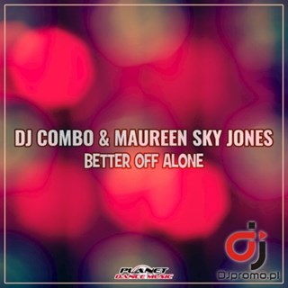 Better Off Alone by DJ Combo & Maureen Sky Jones Download