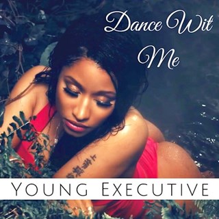 Dance Wit Me by Young Executive Download