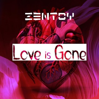 Love Is Gone by Zentoy Download