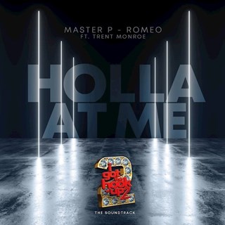 Holla At Me by Master P ft Romeo & Trent Monroe Download