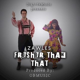 Fresher Than That by Zawles Download