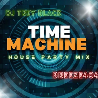Time Machine by DJ Treyblackbreeze404 Download