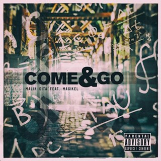 Come & Go by Malik Gita ft Magikel Download