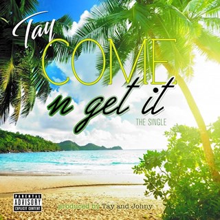 Come N Get It by Tay Download