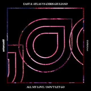 All My Love by East & Atlas vs Chris Giuliano Download