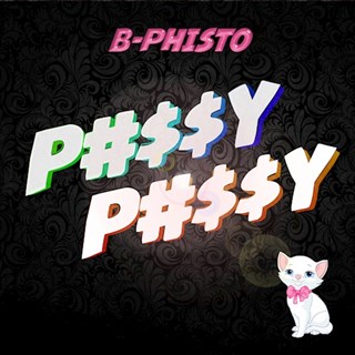 Pussy Pussy by B Phisto Download