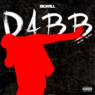 Dabb On Em by Big Will Download