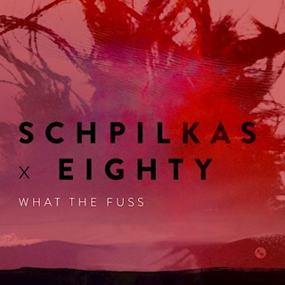 What The Fuss by Schpilkas & Eighty Download
