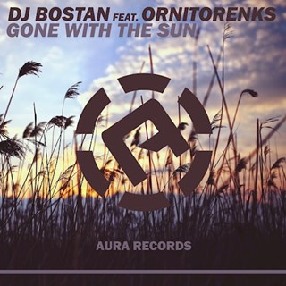 Gone With The Sun by DJ Bostan ft Ornitorenks Download