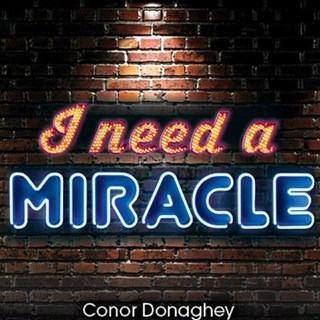 I Need A Miracle by Conor Donaghey Download