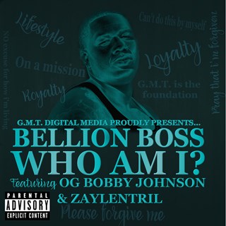 Who Am I by Bellion Boss ft Og Bobby Johnson & Zaylentril Download