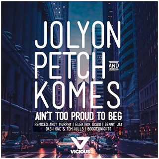 Aint Too Proud To Beg by Jolyon Petch & Komes Download