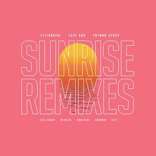 Sunrise by Jillionaire, Fuse Odg & Fatman Scoop Download
