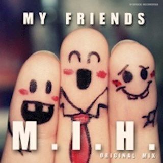 My Friends by MIH Download