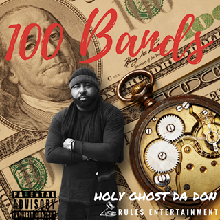 100 Bands by Holy Ghost Da Don Download