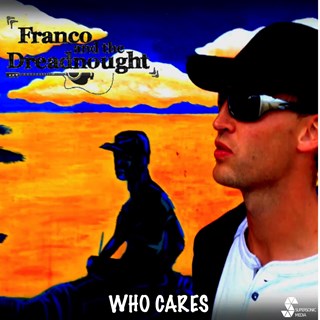 Who Cares by Franco & The Dreadnought Download