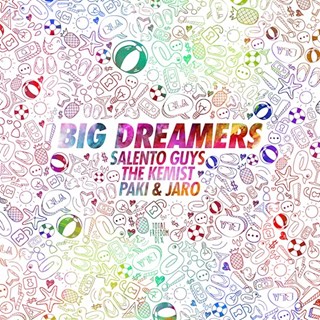 Big Dreamers by Salento Guys, The Kemist, Paki & Jaro Download