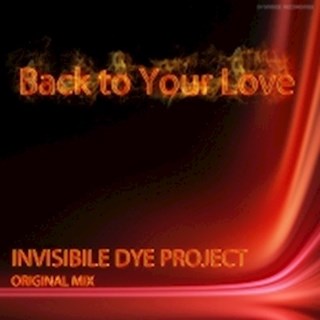 Back To Your Love by Invisible Dye Project Download