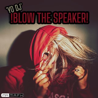 Yo DJ Blow The Speakee by Mr Maph Download