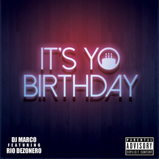 Its Yo Birthday by DJ Marco ft Rio Dezonero Download