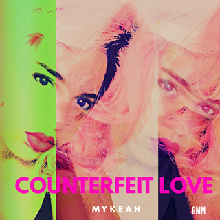 Counterfeit Love by Mykeah Download