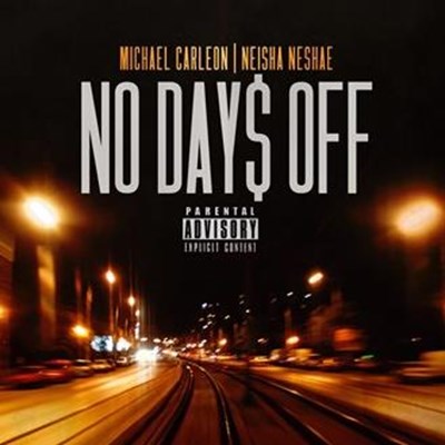 Michael Carleon ft Neisha Neshae - No Days Off (Clean)