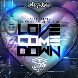 Love Come Down by Dialated Eyez vs Evelyn Champagne King Download