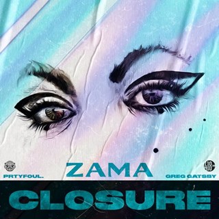 Closure by Zama, Greg Gatsby & Prtyfoul Download
