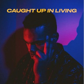 Caught Up In Living by Xavier White Download