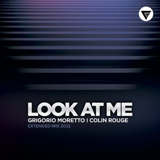 Look At Me by Grigorio Moretto & Colin Rouge Download