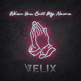 When You Call My Name by Velix Download