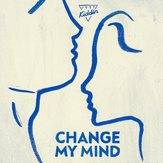 Change My Mind by Just Kiddin Download