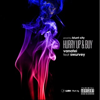 Hurry Up & Buy by Vanatei ft Swurvey Download