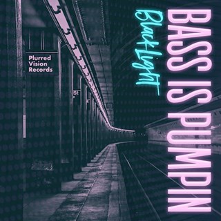 Bass Is Pumpin by Blacklight Download