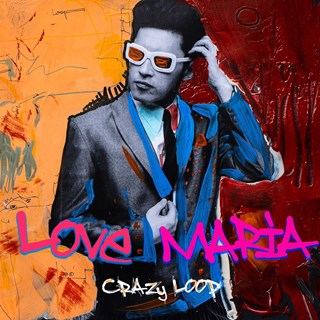 Love Maria by Crazy Loop Download
