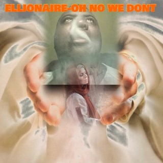 Oh No We Dont by Ellionaire Download