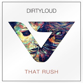 That Rush by Dirtyloud Download