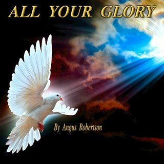 All Your Glory by Angus Robertson Radio Download